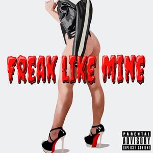 Freak like mine (feat. TyShawn Dion) (Explicit)