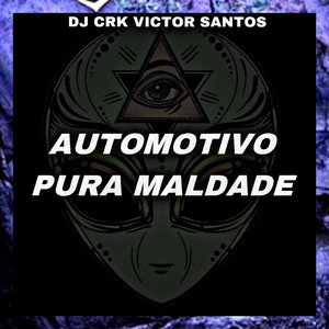 AUTOMOTIVO PURA MALDADE (Explicit)