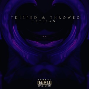 Tripped & Throwed (Explicit)