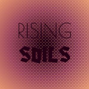 Rising Soils