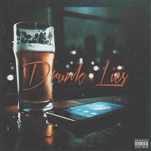 Drunk Lies (Explicit)