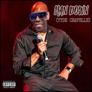 Man Down (Tyde Chapelle) [Explicit]