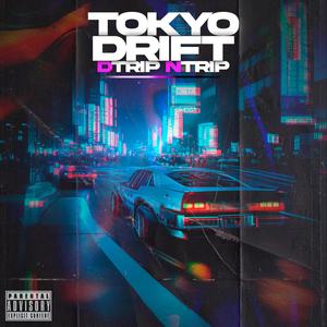 Tokyo Drift (Explicit)