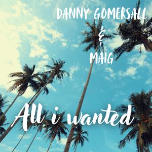 All i wanted (feat. Maig) (Explicit)