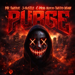 Purge (feat. J-Hustle, Bleezo, Twisted Insane & C-Mob|Explicit)