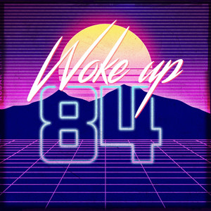 Woke Up 84