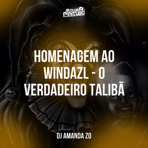 HOMENAGEM AO WINDAZL - O VERDADEIRO TALIBÃ (Explicit)