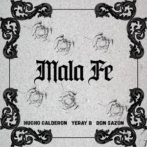 Mala Fe (feat. Don Sazón) (Explicit)