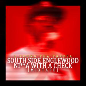 South Side Englewood Ni**a With A Check [Mixtape] (Explicit)