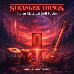 Stranger Things (Indian Classical Drill Fusion)