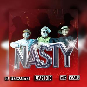 NASTY (feat. MC YAEL & EL CERVANTES) (Explicit)