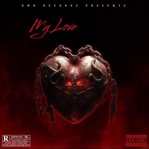 My Love (feat. DMillz & A1) (Explicit)