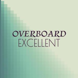 Overboard Excellent