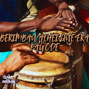 Berimbau Achei Que Era Pagode (Explicit)