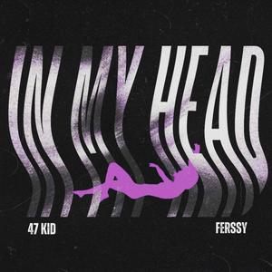 IN MY HEAD (feat. Ferssy)