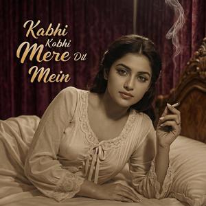 Kabhi Kabhi Mere Dil Mein