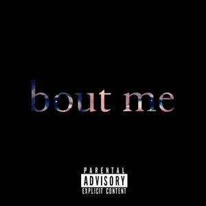 bout me (Explicit)