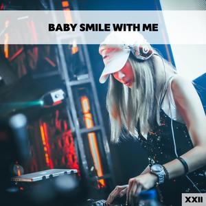 Baby Smile With Me XXII