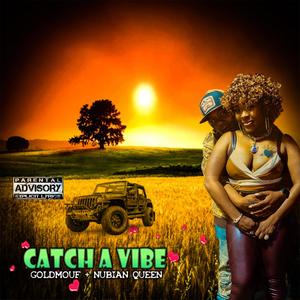 CATCH A VIBE (feat. NUBIAN QUEEN) [Explicit]