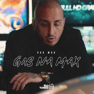Gas Na Max (Explicit)
