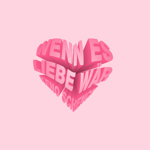 Wenn Es Liebe Wär (Explicit)