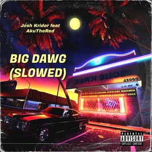 Big Dawg (Slowed) [Explicit]