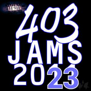 403 Jams 2023 (Explicit)