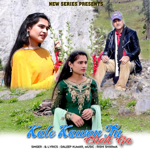 Kale Kawan Tu Cheli Ga