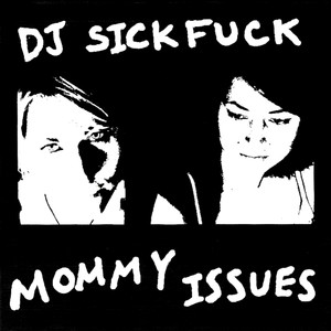 Mommy Issues (Explicit)