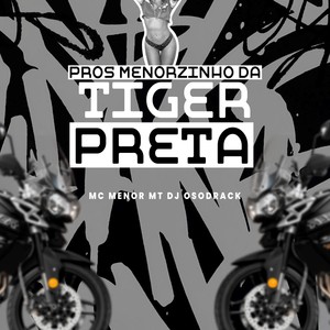 PROS MENORZINHO DA TIGER PRETA (Explicit)