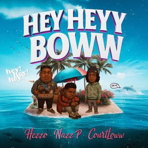 Heyy heyyy bow (feat. Courtloww & Nazzp) (Explicit)