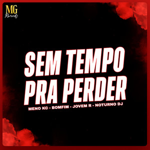 SEM TEMPO PRA PERDER (Explicit)