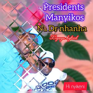 Hinyikeni vavasati (feat. President Manyikos na Dr Nhanha Xigaza hybrid)
