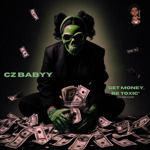 Get Money, Be Toxic (Da Preview) [Explicit]