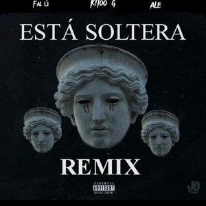 Está soltera (feat. Kitoo g & Alee) (Remix)