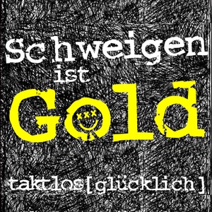 Schweigen ist Gold