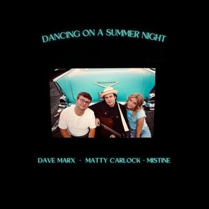 Dancing on a Summer Night (feat. Mistine & Matty Carlock)