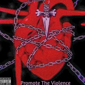 Promote The Violence (Explicit)