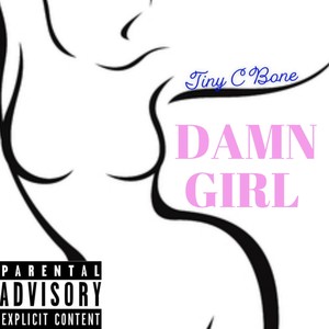 DAMN GIRL (Explicit)