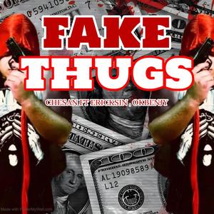 Fake Thugs Freestyle (feat. Ericksin & Okbenjy) (Explicit)