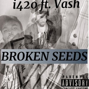 Broken Seeds (feat. Vash) (Explicit)