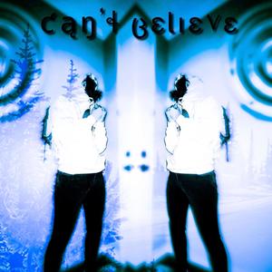 can't believe (Explicit)