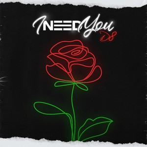 I Need You