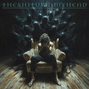 theshitupinmyhead (Explicit)