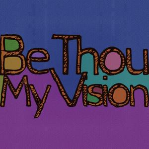 Be Thou My Vision