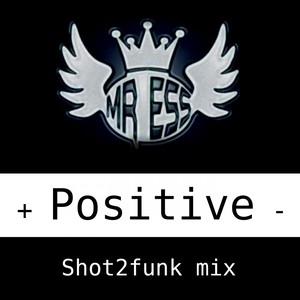 Positive (Shot2funk Remix)