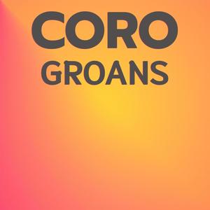 Coro Groans