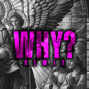 Why? (Remix|Explicit)