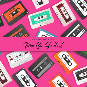 Color of Life – Time Go so Fast