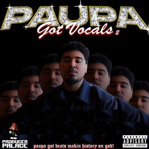 Paupa Got Vocals 2 (Explicit)